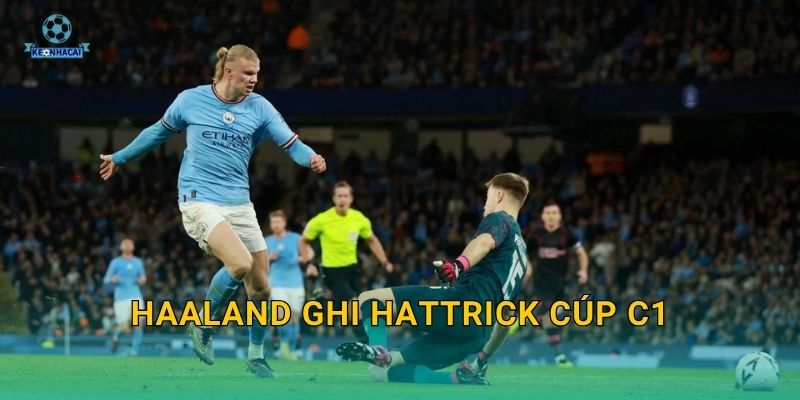 Haaland ghi hattrick Cúp C1: Màn trình diễn làm rúng động toàn châu Âu và Kèo nhà cái 1 Haaland ghi hattrick Cúp C1: Màn trình diễn làm rúng động toàn châu Âu và Kèo nhà cái