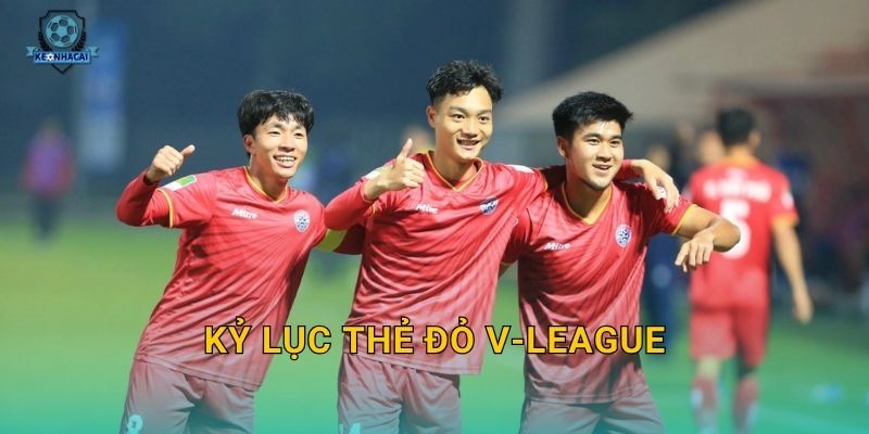 Kỷ lục thẻ đỏ V-League bị phá vỡ – Con số gây sốc và phân tích từ Kèo nhà cái 1 Kỷ lục thẻ đỏ V-League bị phá vỡ – Con số gây sốc và phân tích từ Kèo nhà cái