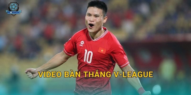 Video bàn thắng V-League tuần này – Những siêu phẩm đáng xem nhất qua góc nhìn Kèo nhà cái 7 Video bàn thắng V-League tuần này – Những siêu phẩm đáng xem nhất qua góc nhìn Kèo nhà cái